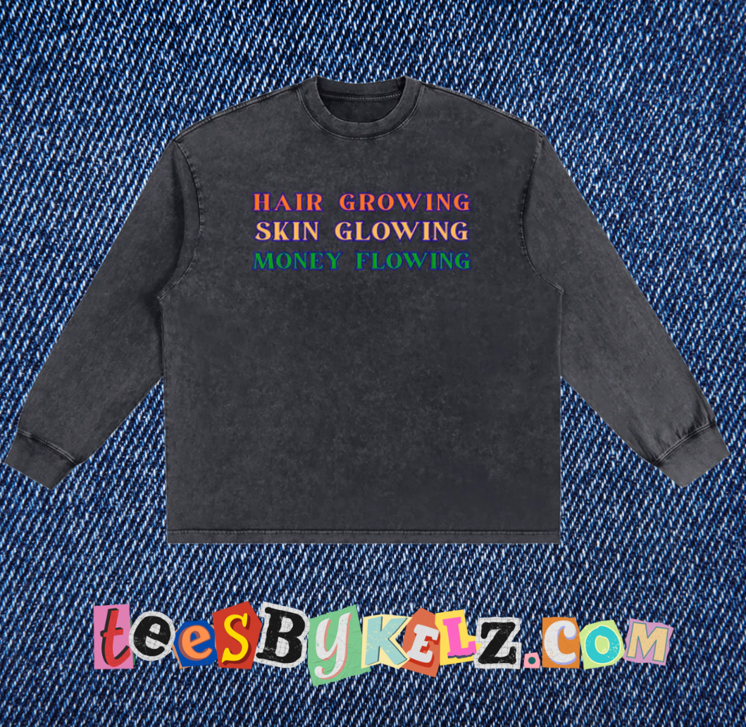Hair Growing, Skin Glowing, Money Flowing Snow Washed Frayed Edge T-Shirt