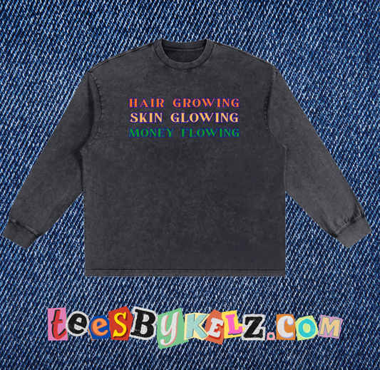 Hair Growing, Skin Glowing, Money Flowing Snow Washed Frayed Edge T-Shirt